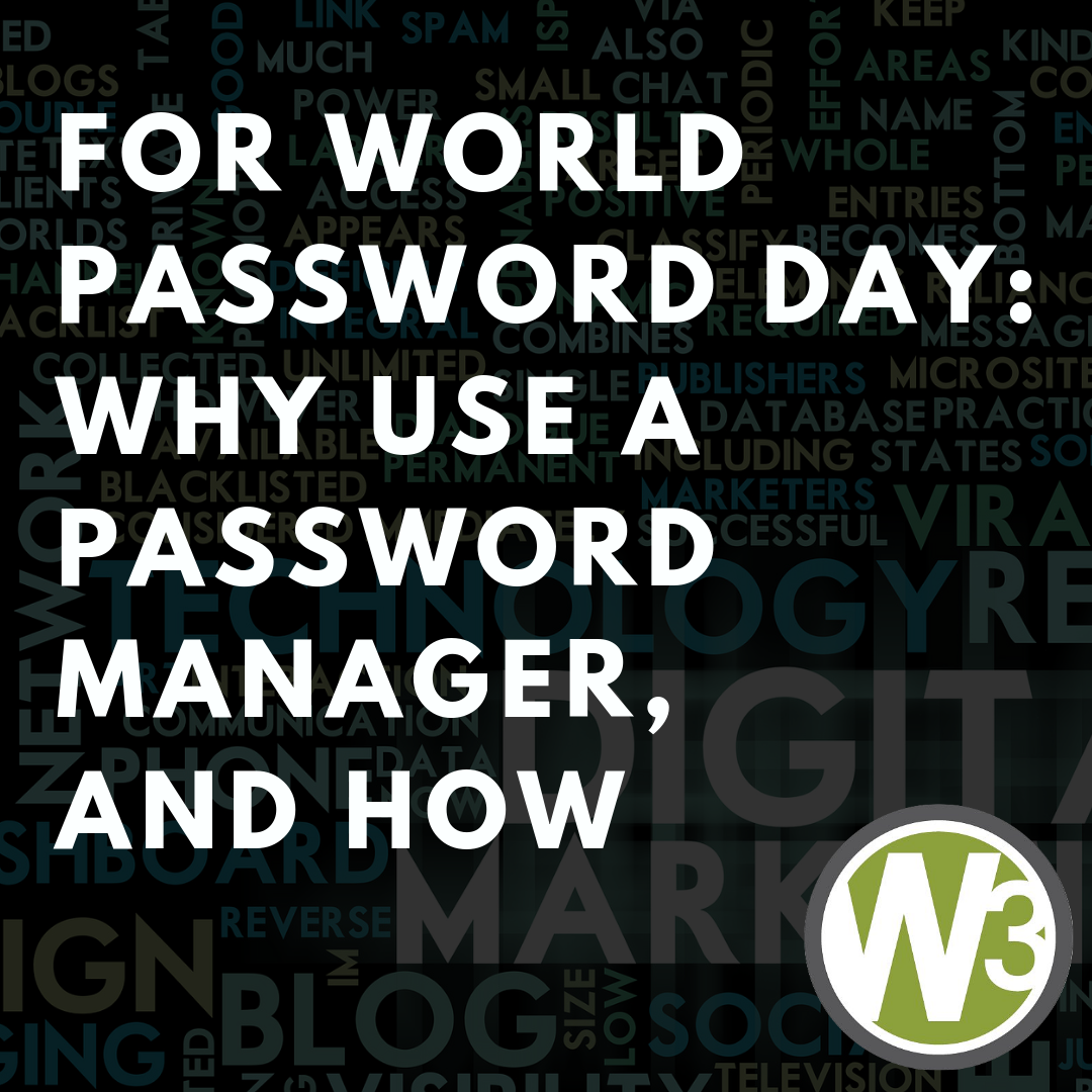 For World Password Day - Why Use a Password Manager, and How