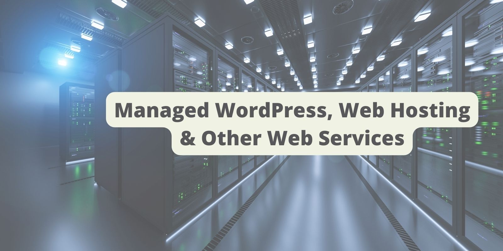 Managed WordPress, Web Hosting and other Web services